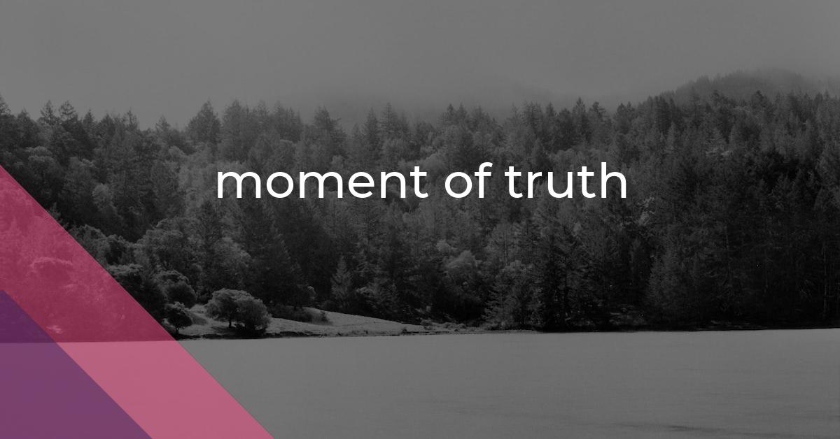 moment of truth idiom meaning
