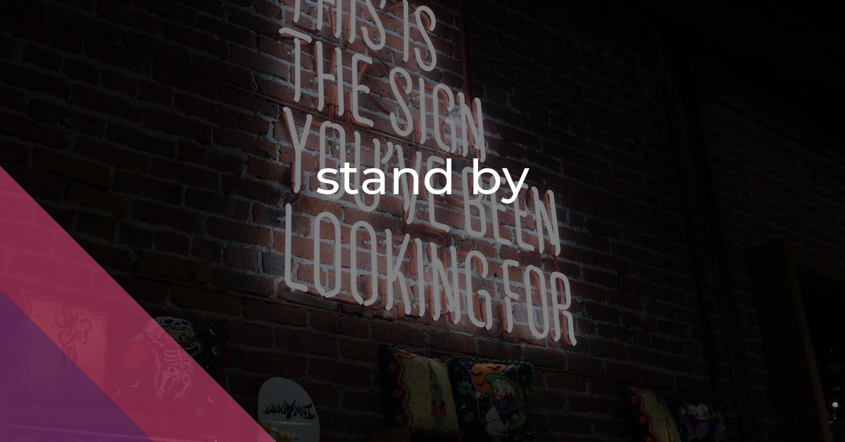 stand by: Idiom Meaning and Origin